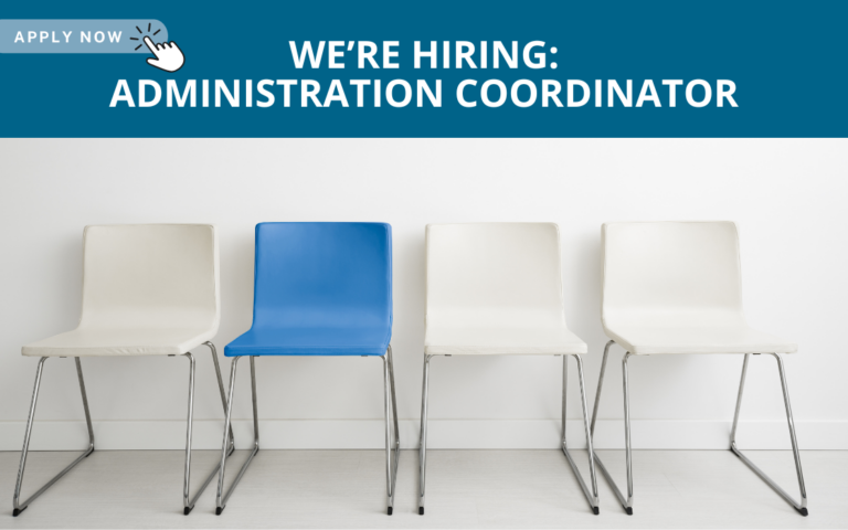 WE’RE HIRING – Administration Coordinator
